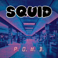 Squid. - P.O.M.B. (FREE DL)