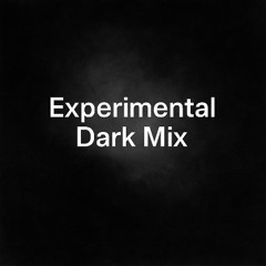 Experimental Dark Mix