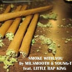 Smoke With You feat. Little Rap King