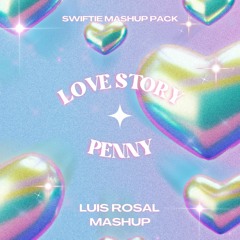Love Story Vs Penny (Luis Rosal Mashup)
