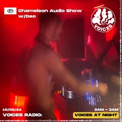 Chameleon 007 | Deo on Voices Radio | February 2024