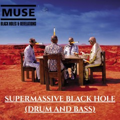 Muse - Supermassive Black Hole (A Priori DNB Flip)
