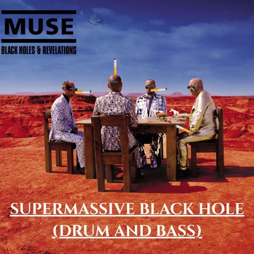 Muse - Supermassive Black Hole (A Priori DNB Flip)