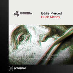 Premiere: Eddie Merced - Hush Money - R4808n Recordings