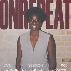 ONREPEAT Live Session 006 w/ EUNICE BECKMANN (3-STEP | AFRO HOUSE | AFRO TECH)