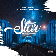 Star ft. Berko & Kojoweb(Prod By Tombeatz)