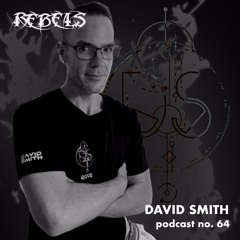 RebelsPodcasts #64 - David Smith