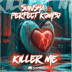 Sunsha & Perfect Kombo - Killer Me (Original Mix) - [ OUT NOW !! · YA DISPONIBLE ]