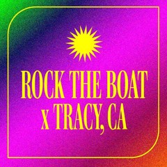 Rock The Boat x Tracy, CA (rizkilla edit)