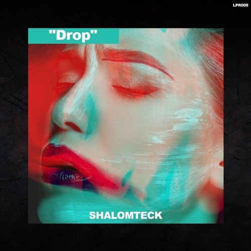 LPR009 - ShalomTeck - Drop (Original Mix)  ★OUT NOW★
