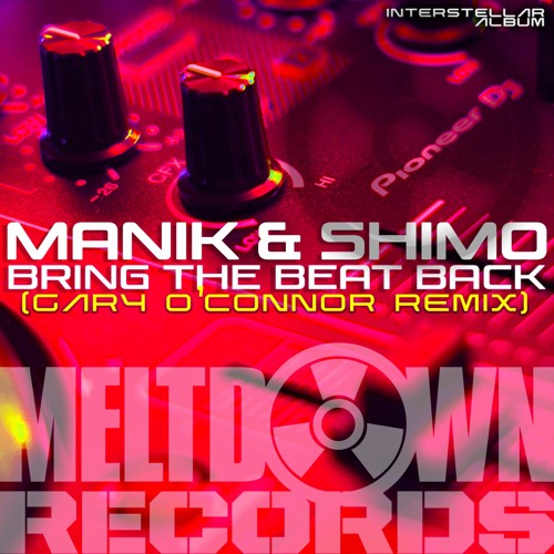 Manik & Shimo - Bring The Beat Back - Gary O'Connor Remix