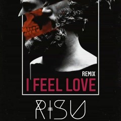 I Feel Love - RISU (Remix)