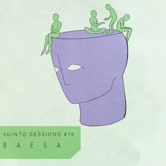 Baesa @ 5uinto Sessions #76