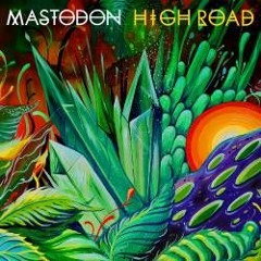 Mastadon - High Road