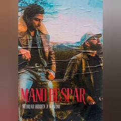 Mehrad Hidden - Mano Bespar