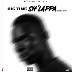 BIG TIME SH’LAPPA FREESTYLE REMIX