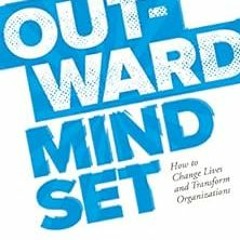 [VIEW] EBOOK 📰 The Outward Mindset: How to Change Lives and Transform Organizations