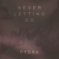 Pydra - Never Letting Go