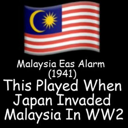 Stream Malaysia Eas Alarm (1941) by Ukthefangamer | Listen online for free  on SoundCloud
