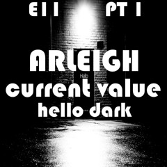 D&BS - Hello Dark E11 - Current Value Pt 1