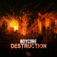 Boycore - Destruction