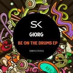 GIORG - Be On The Drums (Original Mix)/ Played By JAMIE JONES
