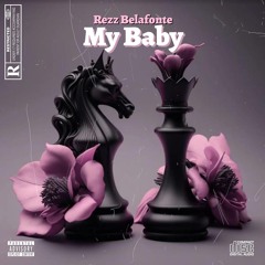 Rezz Belafonte - My Baby