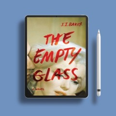 The Empty Glass by J.I. Baker. Download for Free [PDF]