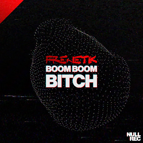 Frenetik - Boom Boom Bitch