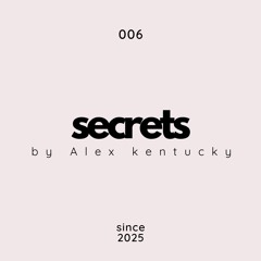 006. Secrets by Alex kentucky @ Deep House Music