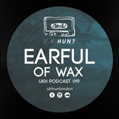 UKH Podcast 019 - Earful of Wax