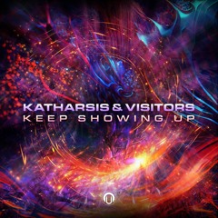 KATHARSIS & VISITORS - Keep Showing Up