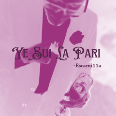 Ye Sui La Pari - Escami11a (Origina mix)