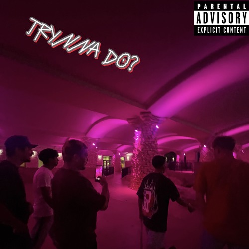 TRYNNA DO
