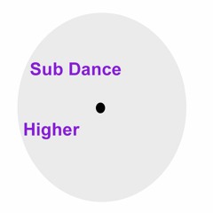 Sub Dance  ( Higher Higher)   After The Club Mix1