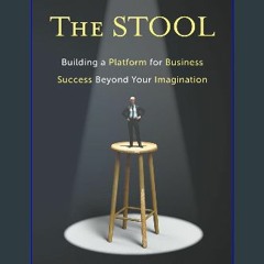 <PDF> 📖 The Stool: Building a Platform for Business Success Beyond Your Imagination (Dr. Guff Meis