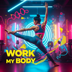 Work my body [FREE DL]