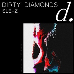 SLE-Z - DIRTY DIAMONDS