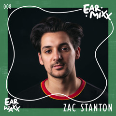 EarMixx 008: Zac Stanton