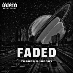 Faded ft. 1NEOUT
