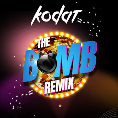 The Bomb (Kodat Remix)