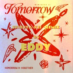 TXT - 내일에서 기다릴게 (I'll See You There Tomorrow) (EDDY Remix)