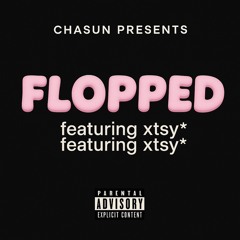 Flopped feat xtsy* prod n9ck