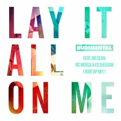 Lay It All on Me (feat. Big Sean, Vic Mensa & Ed Sheeran) (Rudi VIP Mix)