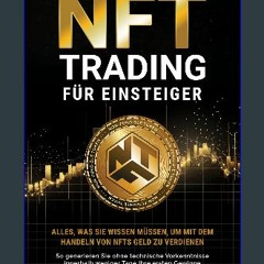 ((Ebook)) 📚 NFT-Trading für Einsteiger: Alles, was Sie wissen müssen, um mit dem Handeln von NFTs