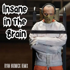 Insane in the Brain - Ryan Hadwick remix