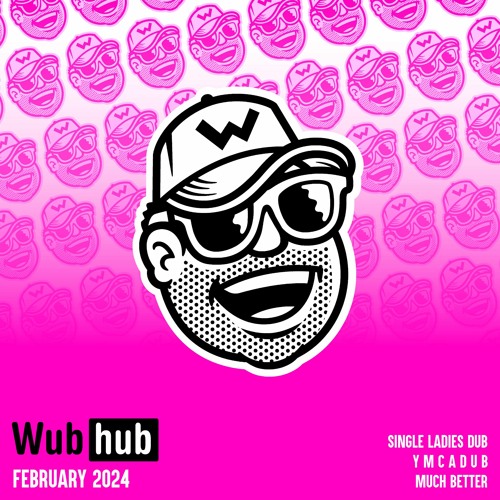 WUB HUB FEB 24 DROP EP