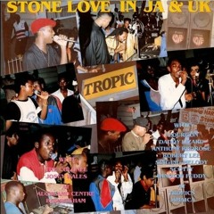 Stone Love JA & UK Live Album (Flourgon,Singing Melody, Daddy Lizard, Red Rose, Josey Wales)