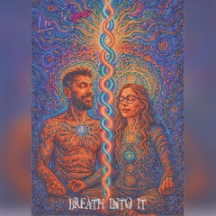 Breath Into It