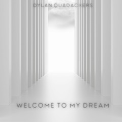 Welcome To My Dream
